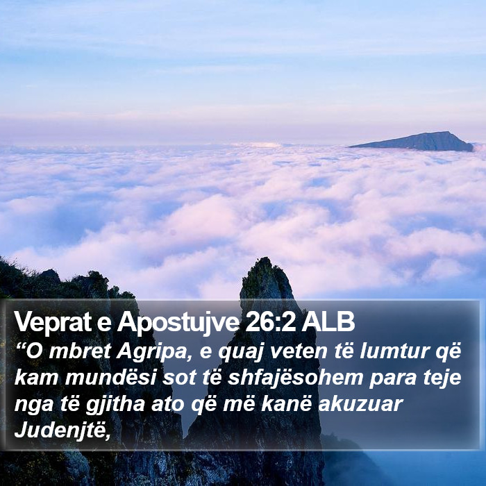 Veprat e Apostujve 26:2 ALB Bible Study