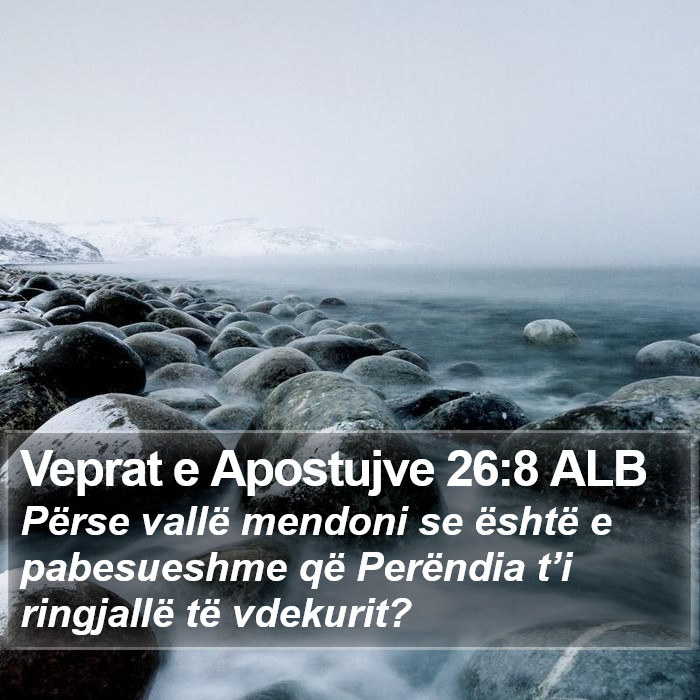 Veprat e Apostujve 26:8 ALB Bible Study