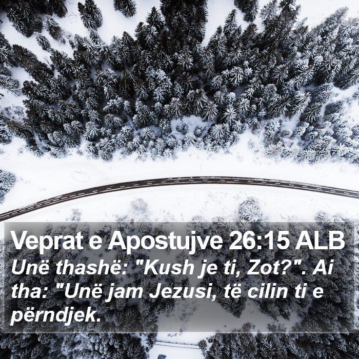 Veprat e Apostujve 26:15 ALB Bible Study