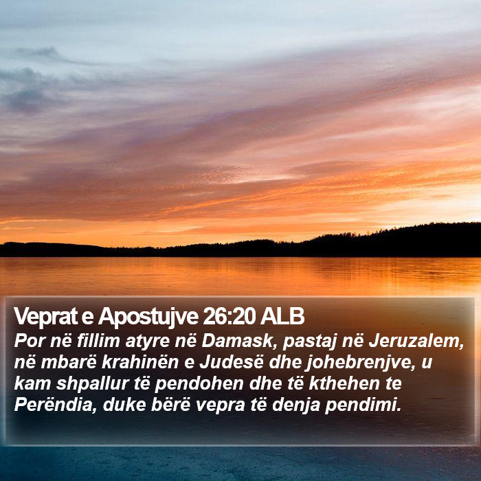 Veprat e Apostujve 26:20 ALB Bible Study