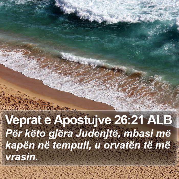Veprat e Apostujve 26:21 ALB Bible Study