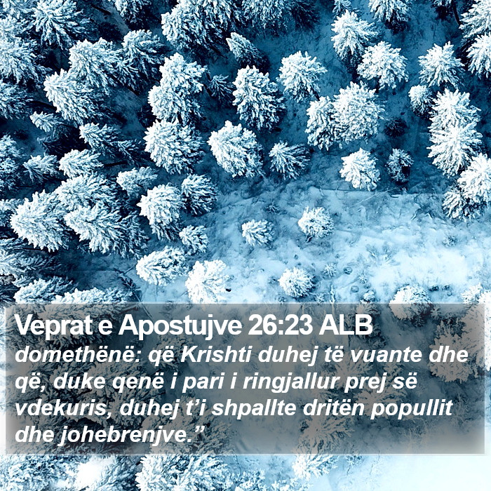 Veprat e Apostujve 26:23 ALB Bible Study