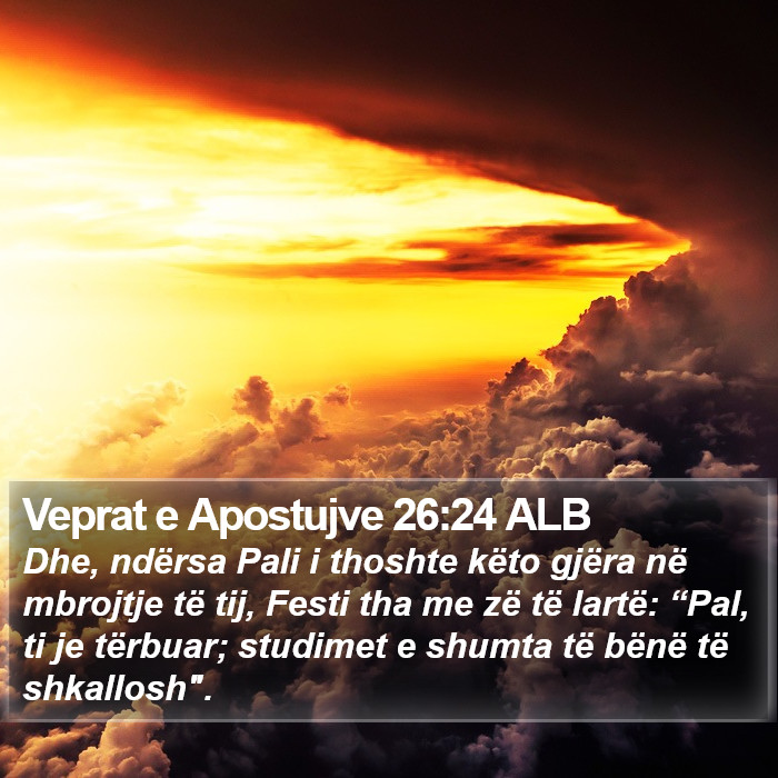 Veprat e Apostujve 26:24 ALB Bible Study