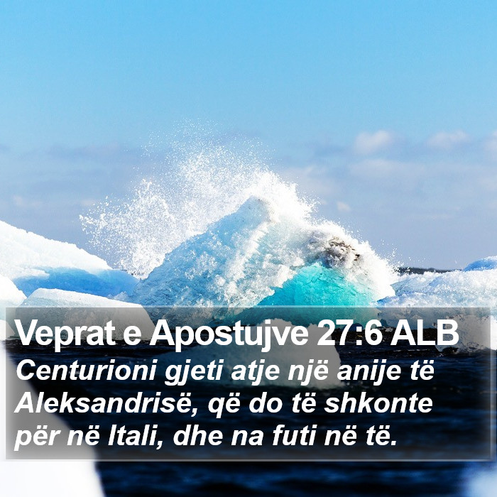 Veprat e Apostujve 27:6 ALB Bible Study