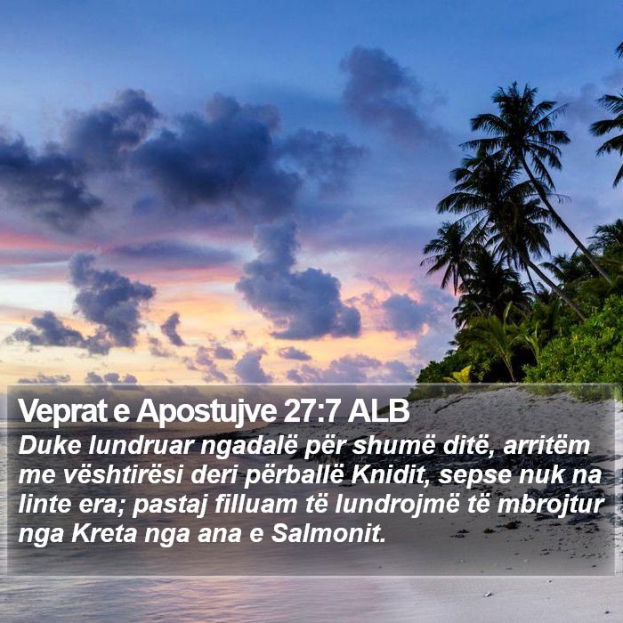 Veprat e Apostujve 27:7 ALB Bible Study