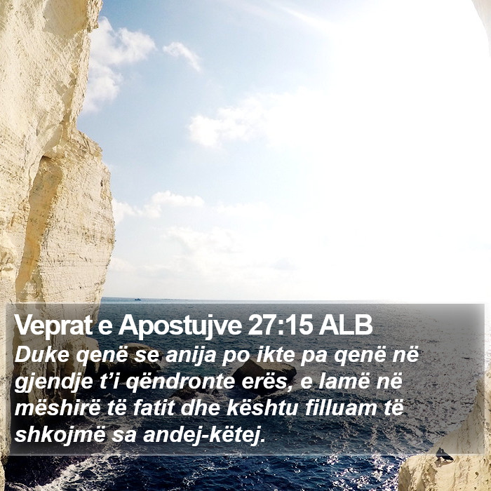 Veprat e Apostujve 27:15 ALB Bible Study