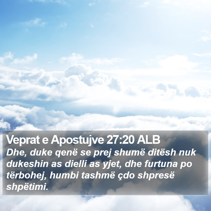 Veprat e Apostujve 27:20 ALB Bible Study
