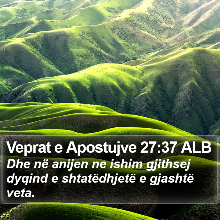 Veprat e Apostujve 27:37 ALB Bible Study