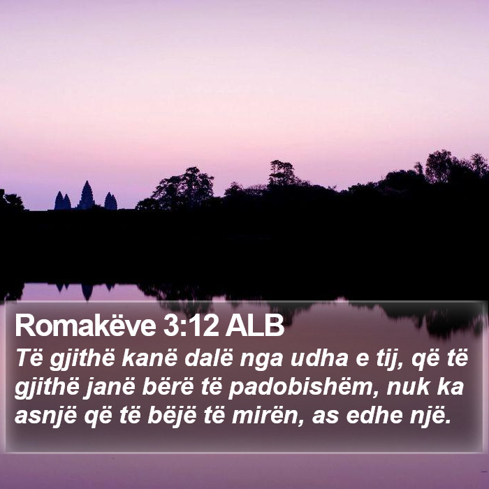 Romakëve 3:12 ALB Bible Study