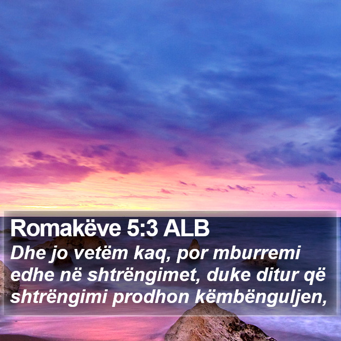 Romakëve 5:3 ALB Bible Study