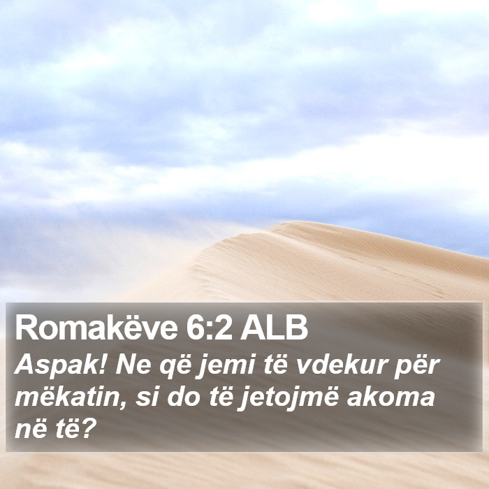 Romakëve 6:2 ALB Bible Study