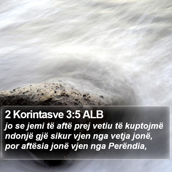 2 Korintasve 3:5 ALB Bible Study