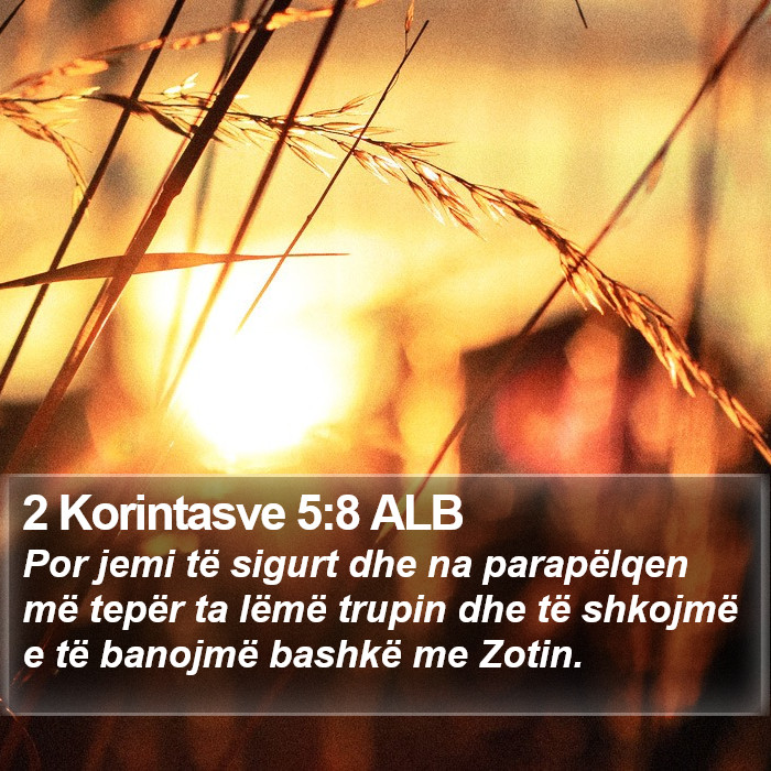 2 Korintasve 5:8 ALB Bible Study