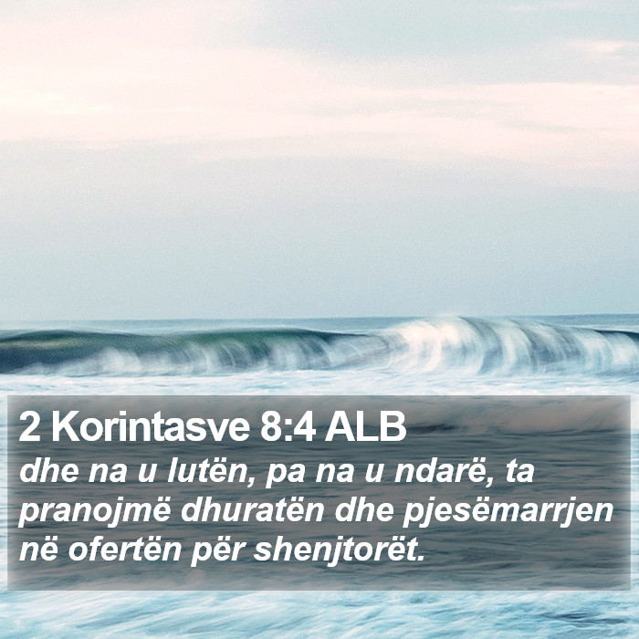 2 Korintasve 8:4 ALB Bible Study