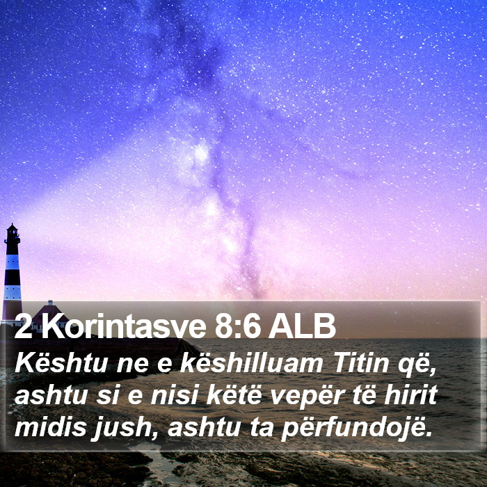 2 Korintasve 8:6 ALB Bible Study