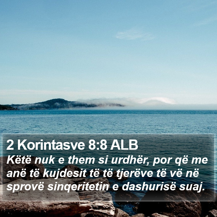 2 Korintasve 8:8 ALB Bible Study