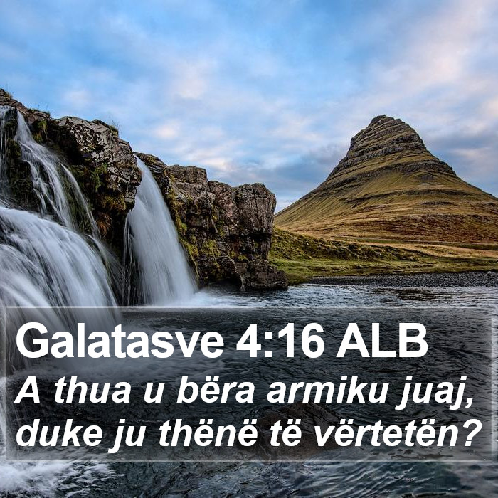 Galatasve 4:16 ALB Bible Study