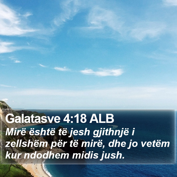 Galatasve 4:18 ALB Bible Study