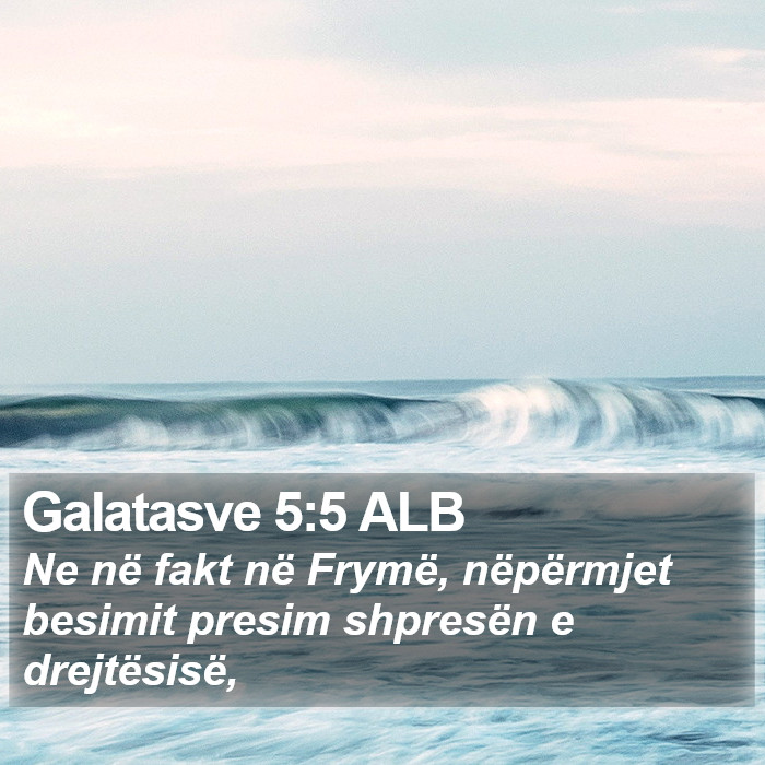 Galatasve 5:5 ALB Bible Study