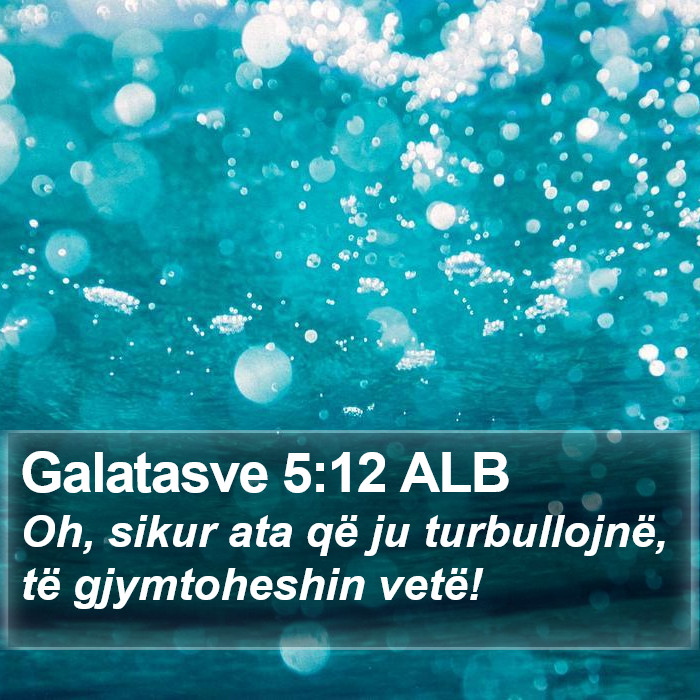 Galatasve 5:12 ALB Bible Study