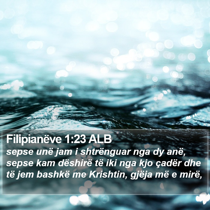 Filipianëve 1:23 ALB Bible Study