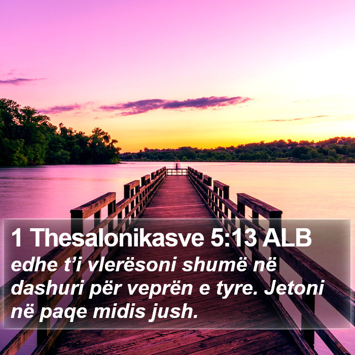 1 Thesalonikasve 5:13 ALB Bible Study