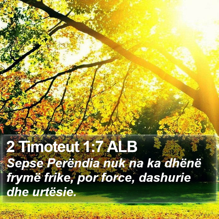 2 Timoteut 1:7 ALB Bible Study