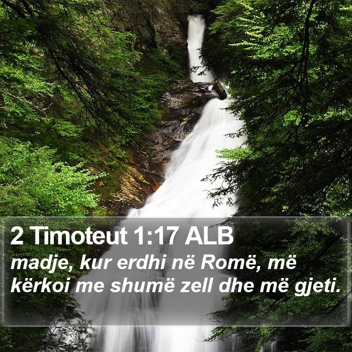 2 Timoteut 1:17 ALB Bible Study