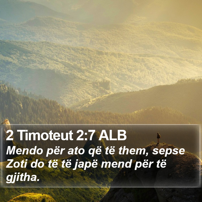 2 Timoteut 2:7 ALB Bible Study