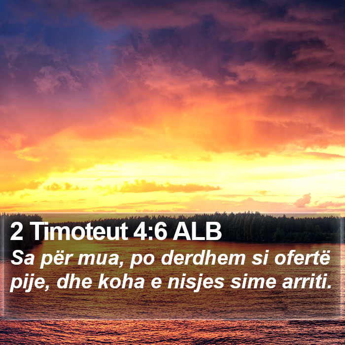2 Timoteut 4:6 ALB Bible Study