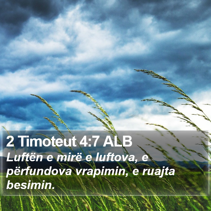 2 Timoteut 4:7 ALB Bible Study