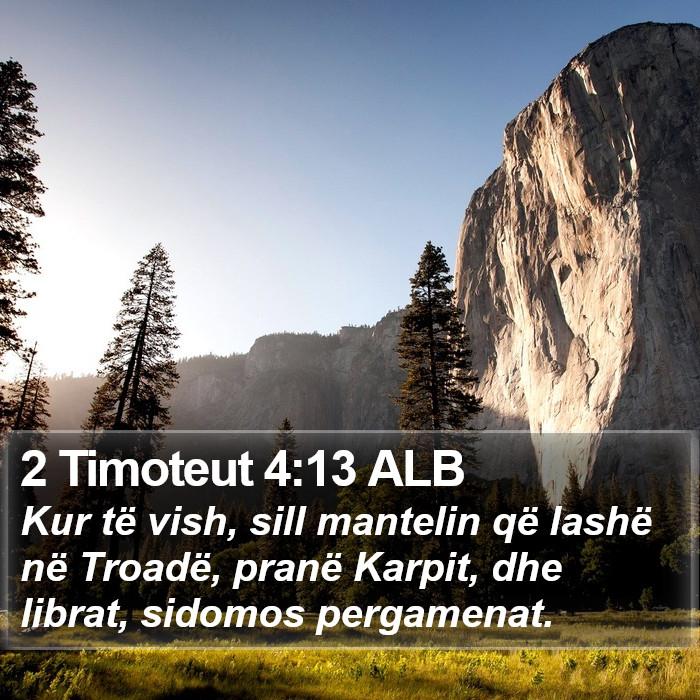 2 Timoteut 4:13 ALB Bible Study