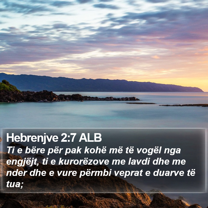 Hebrenjve 2:7 ALB Bible Study