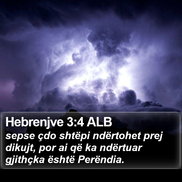 Hebrenjve 3:4 ALB Bible Study