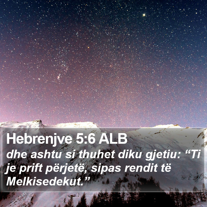 Hebrenjve 5:6 ALB Bible Study