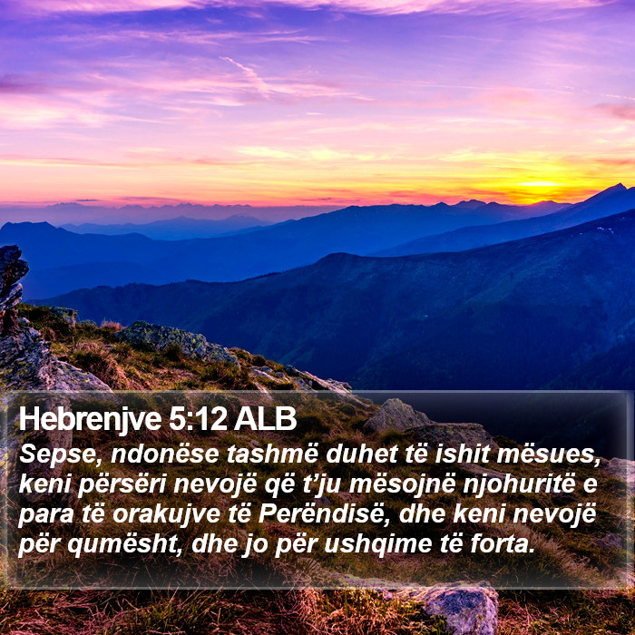 Hebrenjve 5:12 ALB Bible Study