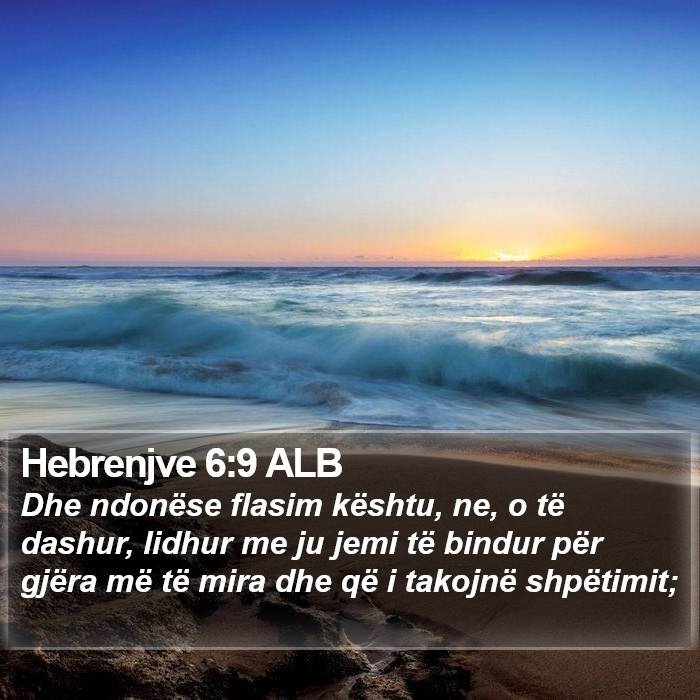 Hebrenjve 6:9 ALB Bible Study