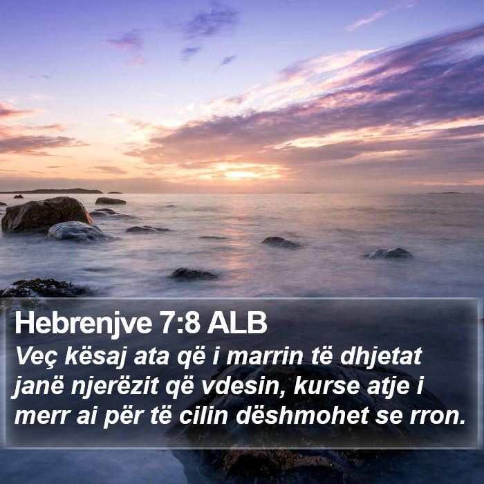 Hebrenjve 7:8 ALB Bible Study