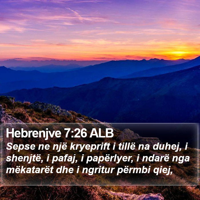 Hebrenjve 7:26 ALB Bible Study