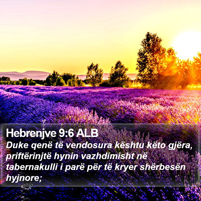 Hebrenjve 9:6 ALB Bible Study