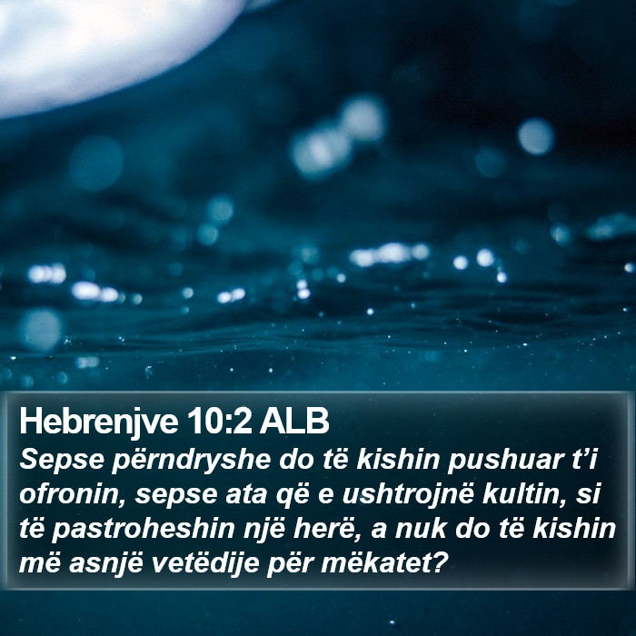 Hebrenjve 10:2 ALB Bible Study