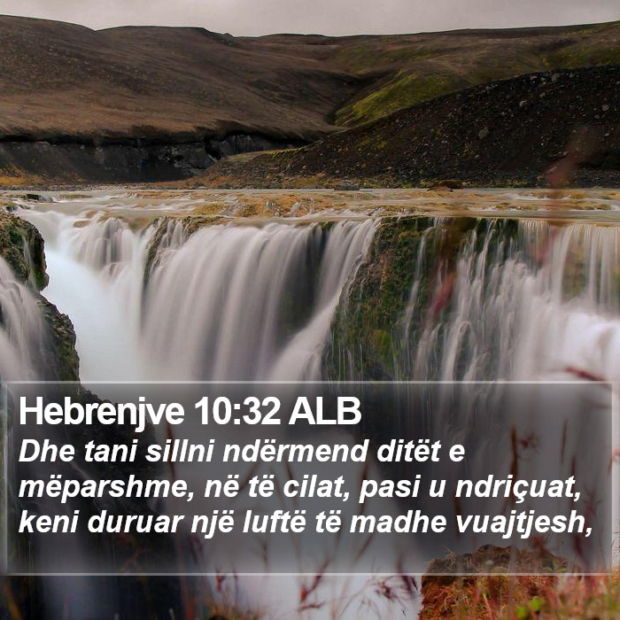 Hebrenjve 10:32 ALB Bible Study