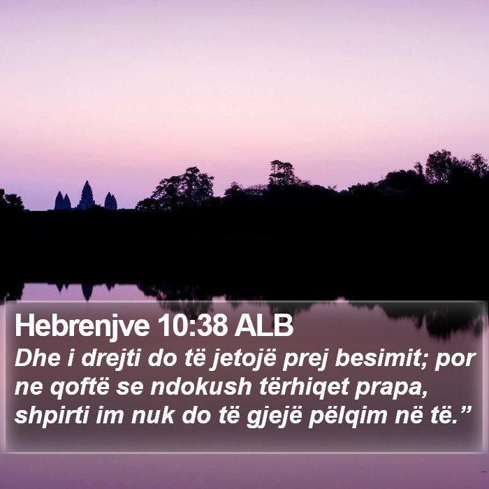 Hebrenjve 10:38 ALB Bible Study