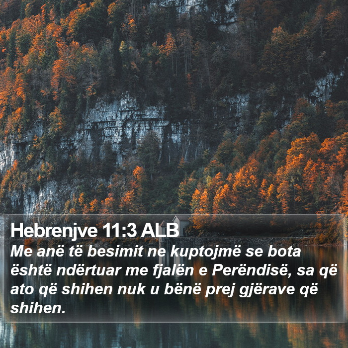 Hebrenjve 11:3 ALB Bible Study