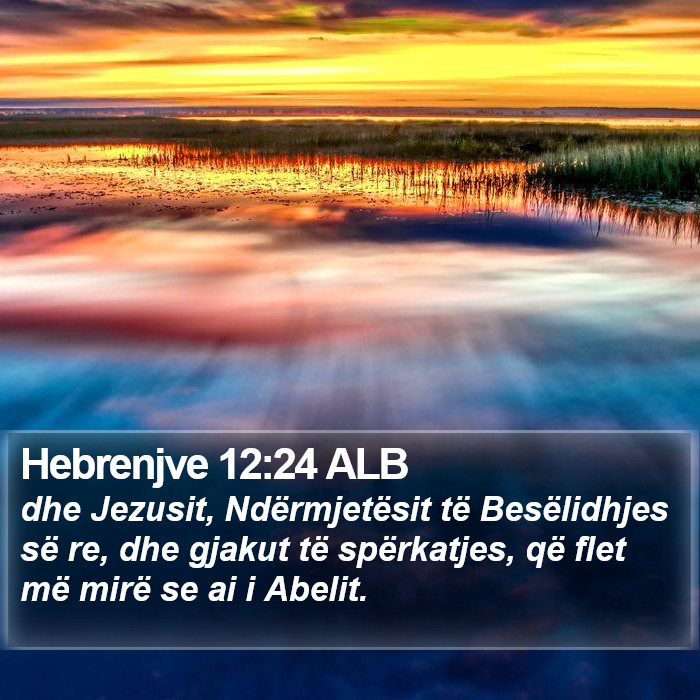 Hebrenjve 12:24 ALB Bible Study