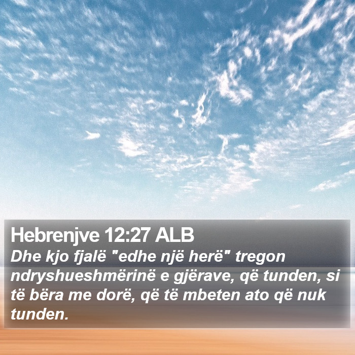 Hebrenjve 12:27 ALB Bible Study