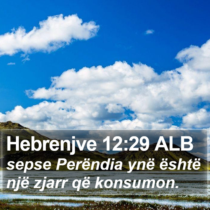 Hebrenjve 12:29 ALB Bible Study