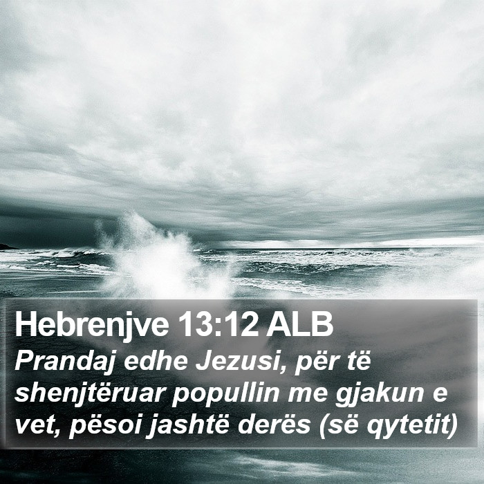 Hebrenjve 13:12 ALB Bible Study