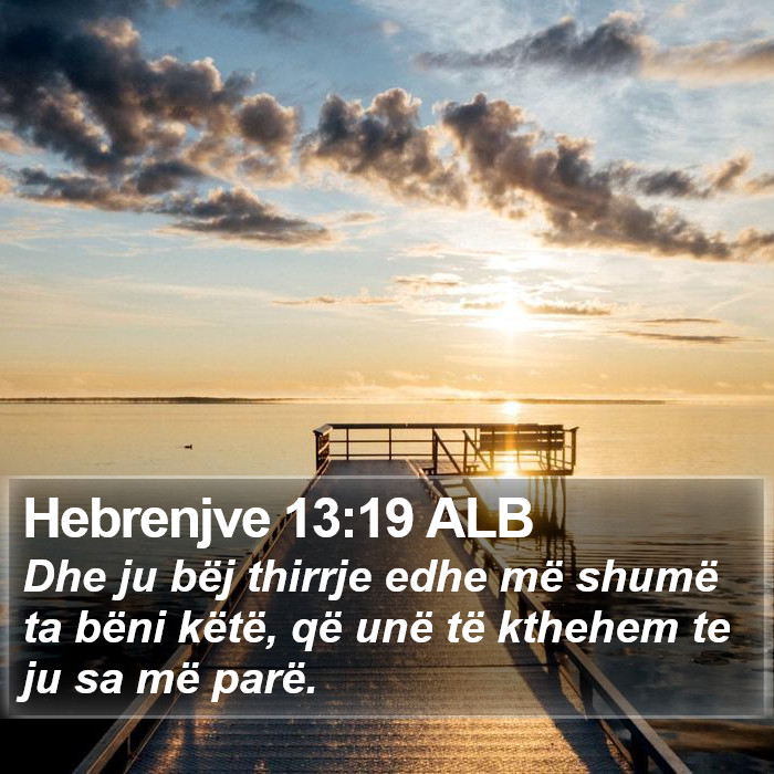 Hebrenjve 13:19 ALB Bible Study