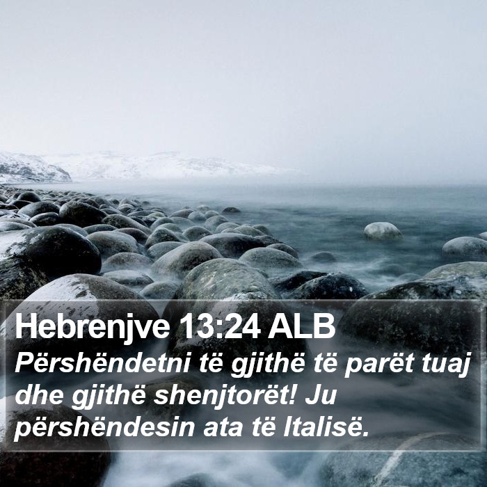 Hebrenjve 13:24 ALB Bible Study